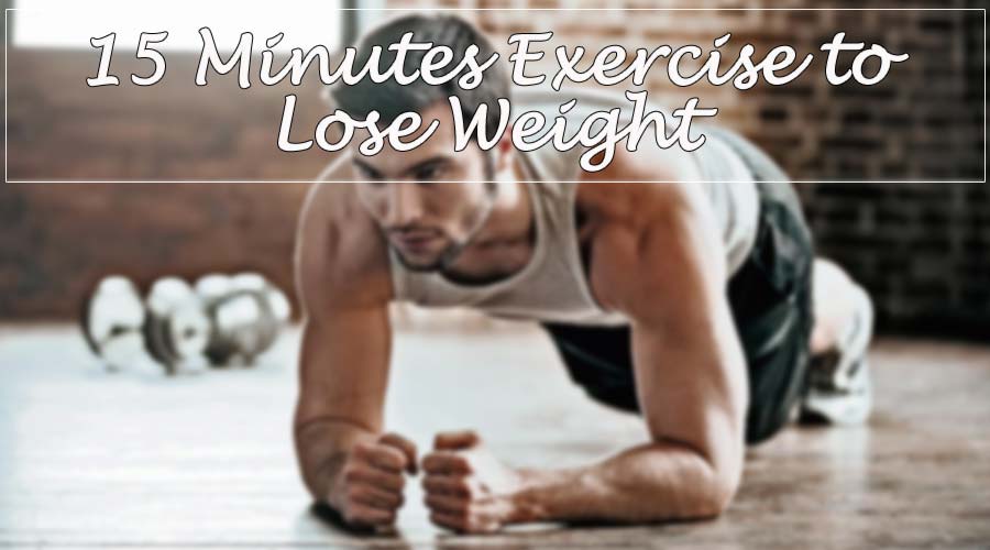 15 minute exercise to lose weight